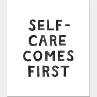 Self-Care Comes First Posters and Art